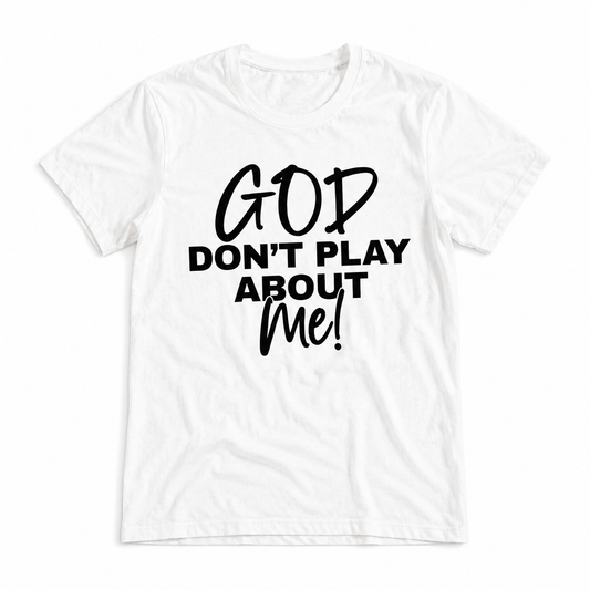 God Don't Play About Me