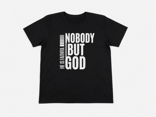 Nobody but God
